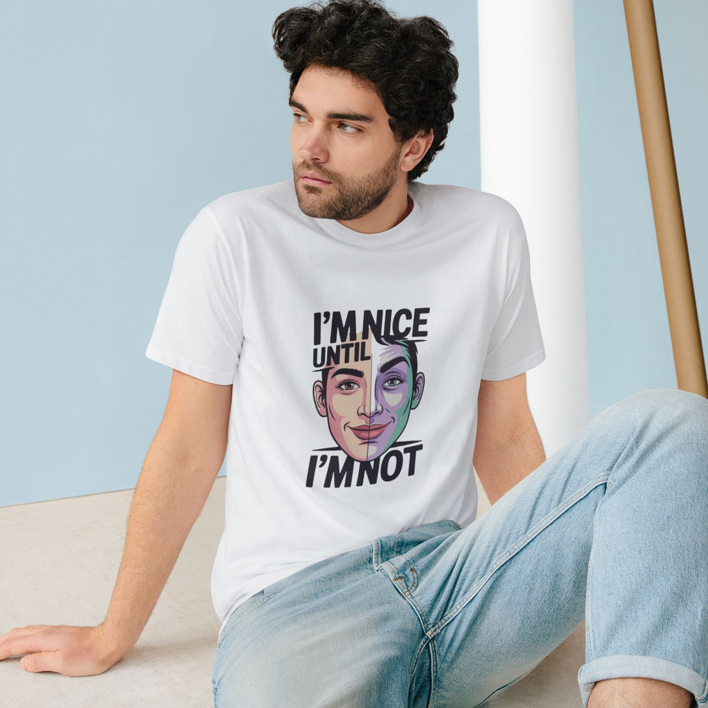 Graphic Tee — "I’m Nice Until I’m Not" Split-Face Portrait