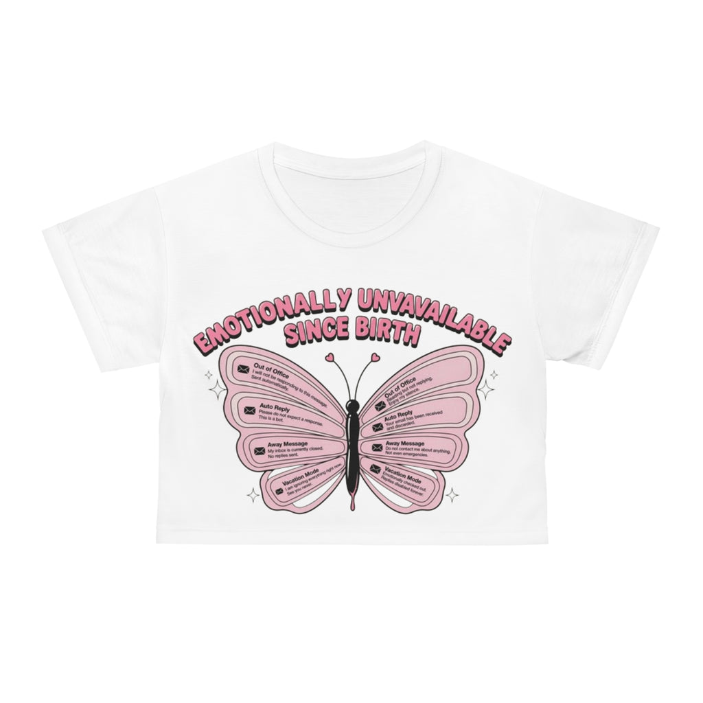 Emotionally Unavailable Since Birth Crop Tee — Pink Butterfly Graphic