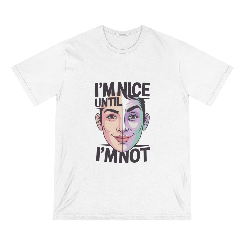 Graphic Tee — "I’m Nice Until I’m Not" Split-Face Portrait