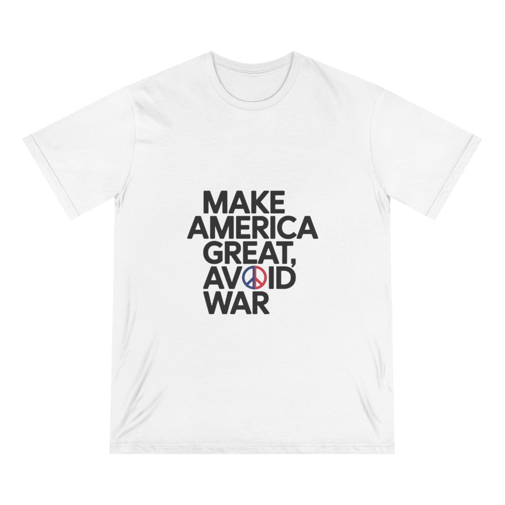 Make America Great, Avoid War T-Shirt — Anti-War Political Graphic Tee