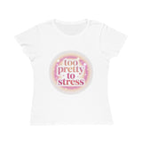 Women's Tee — "Too Pretty to Stress" Pink Pastel Graphic thumbnail 2