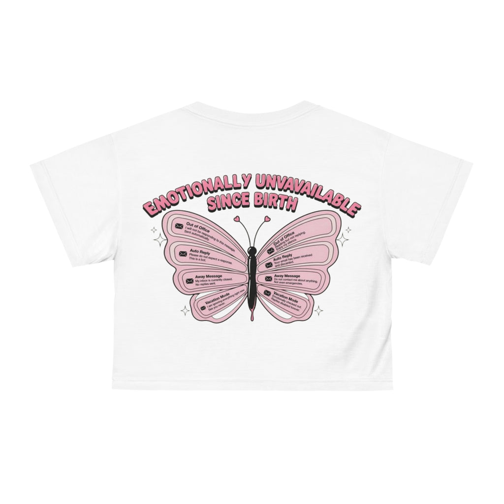 Emotionally Unavailable Since Birth Crop Tee — Pink Butterfly Graphic